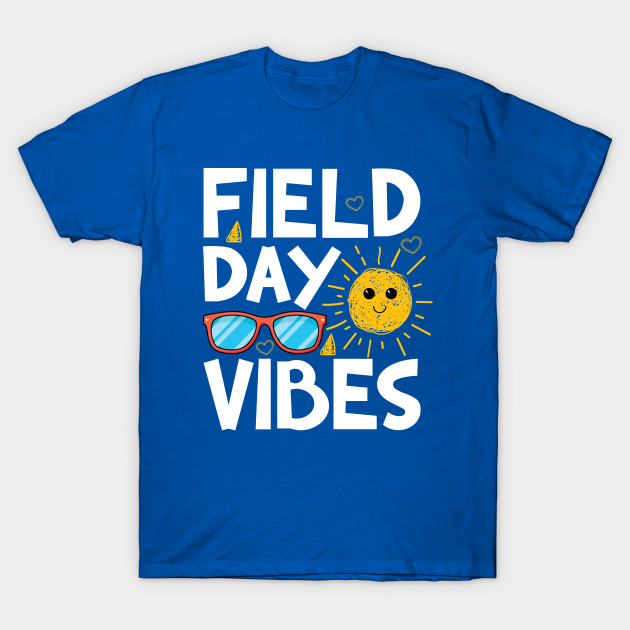Field Day vibes Kids Teachers Field Day 2022 Field Day TShirt